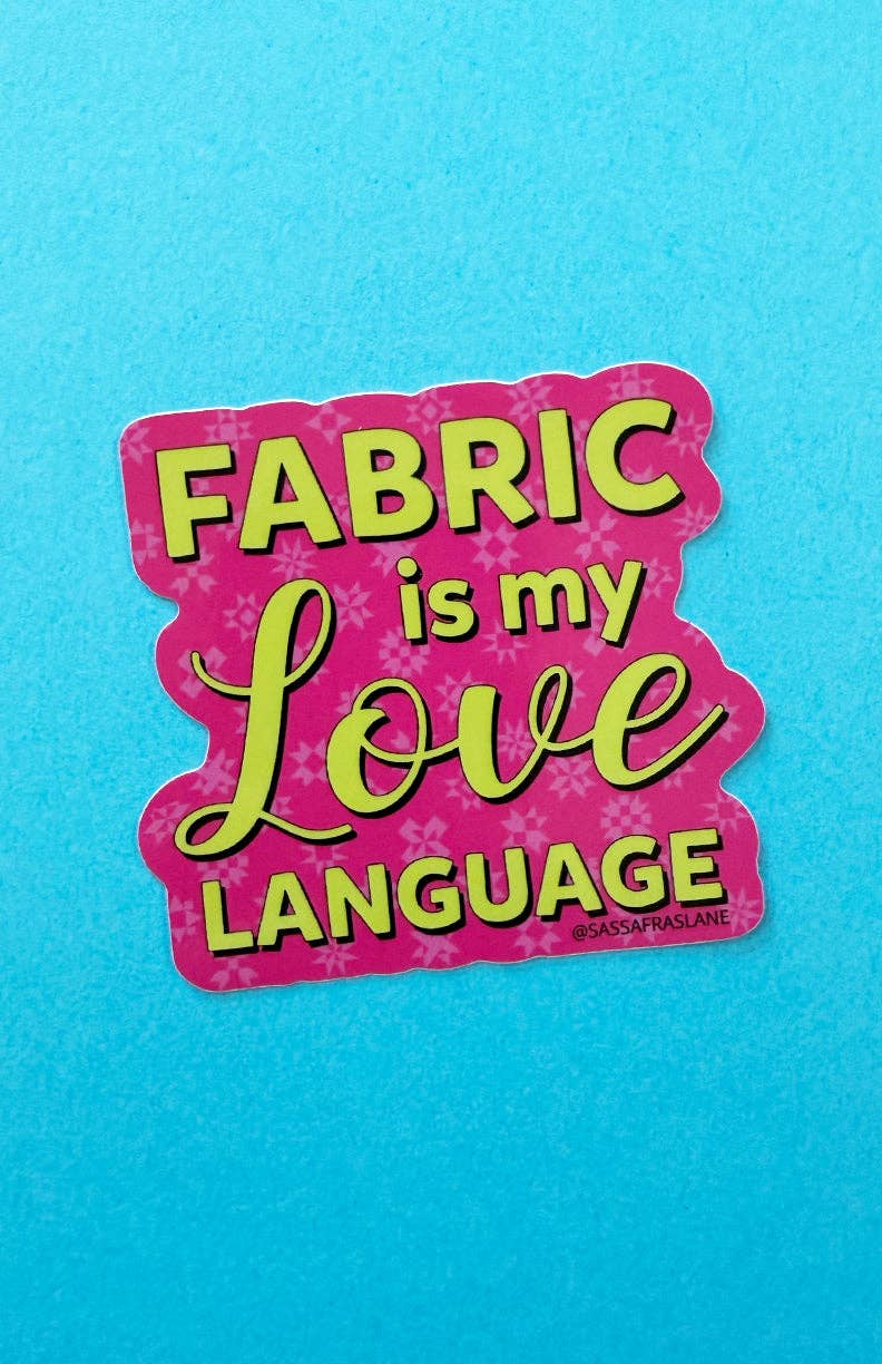 Fabric is My Love Language Sticker