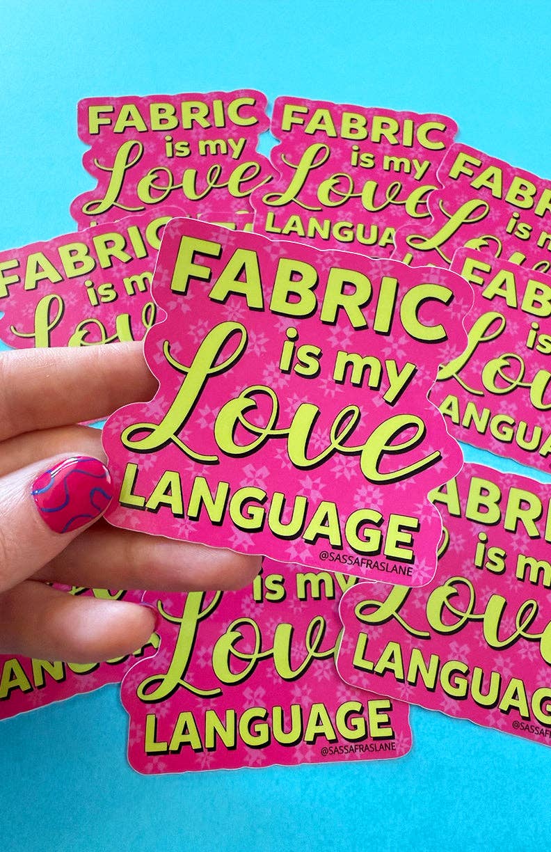 Fabric is My Love Language Sticker