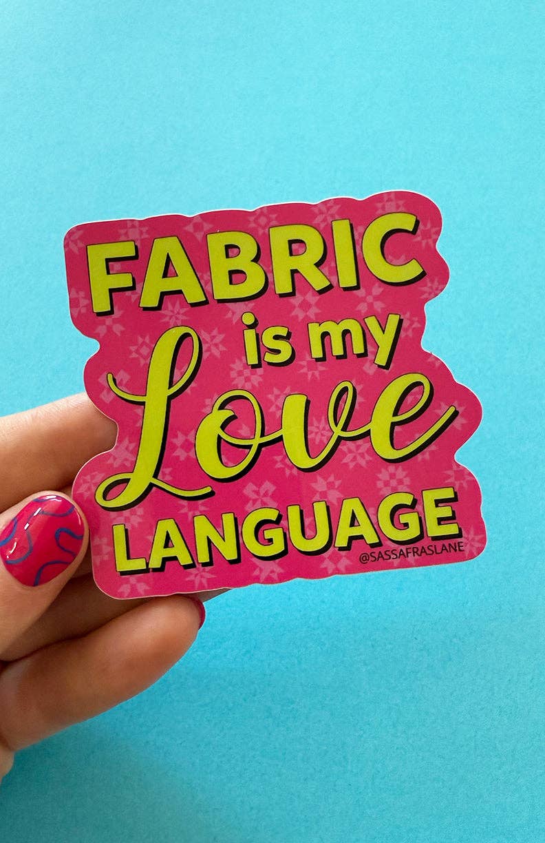 Fabric is My Love Language Sticker