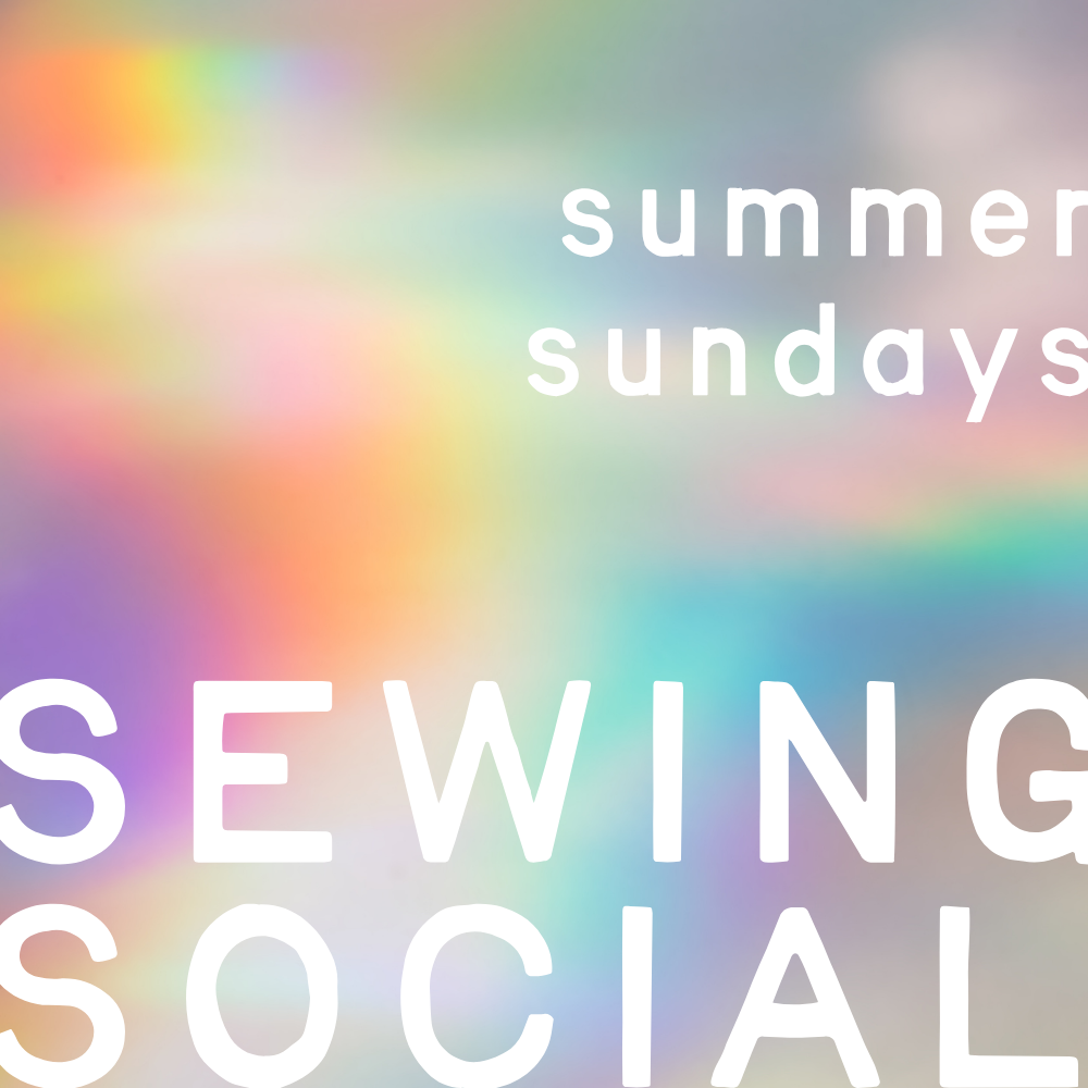 Summer Sunday Sewing Social (Drop-In)