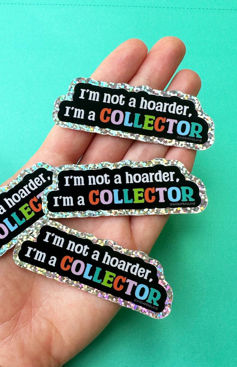 I'm Not a Hoarder Sticker